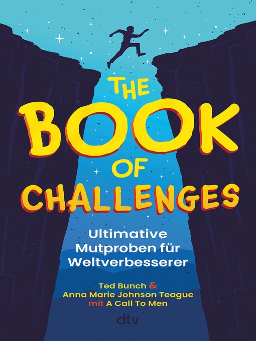 Titeldetails für The Book of Challenges – Ultimative Mutproben für Weltverbesserer nach Ted Bunch - Verfügbar